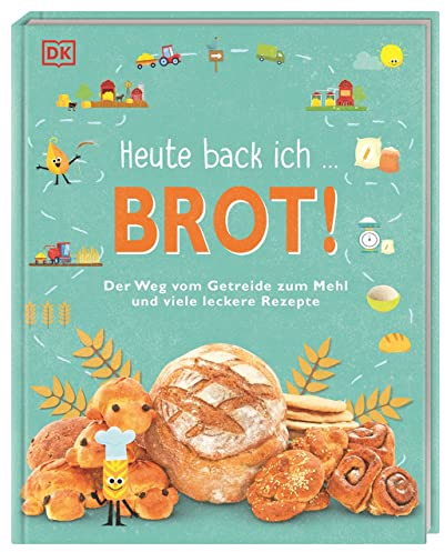 Heute back ich ... Brot!: Der Weg vom Getreide zum Mehl und 20 leckere Rezepte mit Schritt-für-Schritt-Anleitungen. Für Kinder ab 6 Jahren