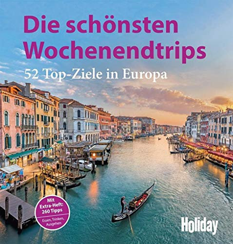 HOLIDAY Reisebuch: Die schönsten Wochenendtrips: 52 Top-Ziele in Europa