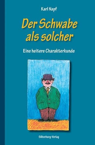 Der Schwabe als solcher: Eine heitere Charakterkunde