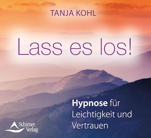 Lass es los!: Hypnose für Leichtigkeit und Vertrauen