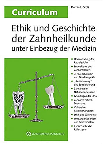 Curriculum Ethik und Geschichte der Zahnheilkunde unter Einbezug der Medizin
