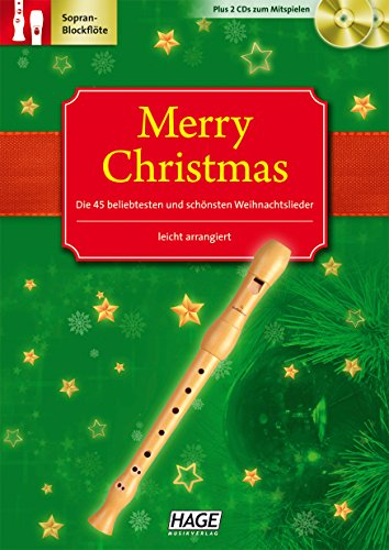 Merry Christmas, Ausgabe für C-Instrumente (Blockflöte) + 2 CD's: Ausgabe für C-Instrumente (Blockflöte) 45 Weihnachtsleider mit 2 Playback CDs