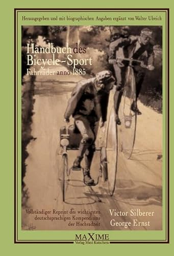 Handbuch des Bicycle-Sport: Fahrräder anno 1885