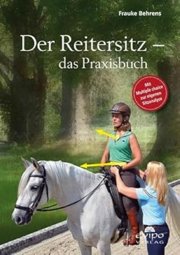 Der Reitersitz - das Praxisbuch: Mit Multiple choice zur eigenen Sitzanalyse