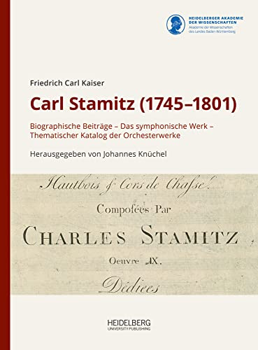 Carl Stamitz (1745–1801): Biographische Beiträge – Das symphonische Werk – Thematischer Katalog der Orchesterwerke (Schriften zur Südwestdeutschen Hofmusik)