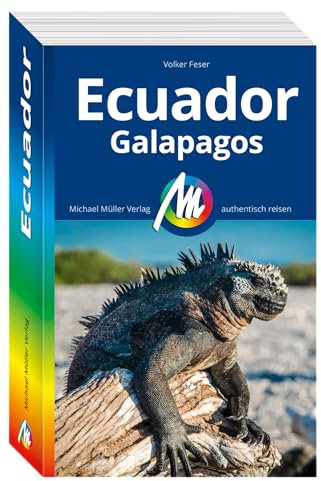 MICHAEL MÜLLER REISEFÜHRER Ecuador: Galapagos. 100% authentisch, aktuell und vor Ort recherchiert. (MM-Reisen)