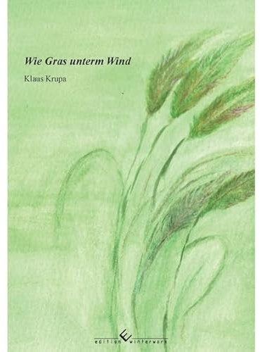 Wie Gras unterm Wind