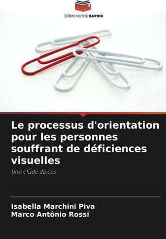 Le processus d'orientation pour les personnes souffrant de déficiences visuelles: Une étude de cas