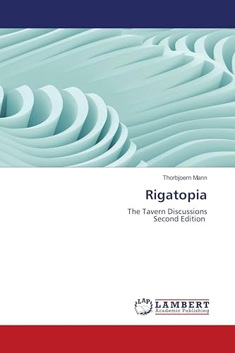 Rigatopia: The Tavern DiscussionsSecond Edition