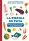 La cocina es tuya (Pequeña escuela de la vida con El Hematocrítico): Pequena Escuela De La Vida Con El Hermatocritico (Reservoir Kids)