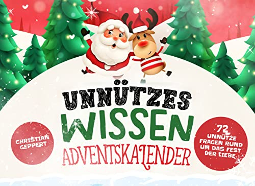 Unnützes Wissen Adventskalender: 72 unnütze Fragen rund um das Fest der Liebe