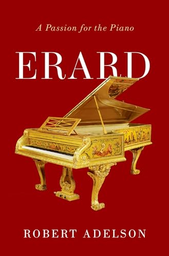 Erard: A Passion for the Piano
