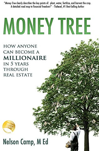 Money Tree: How Anyone can Become a Millionaire in Five Years Through Real Estate