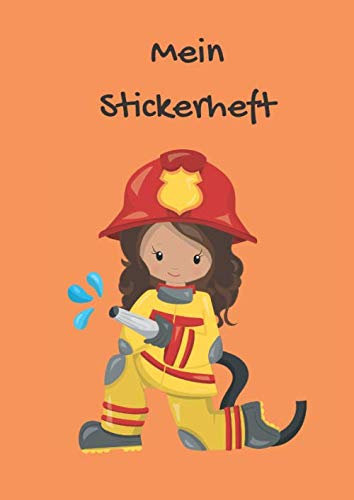 Mein Stickerheft: Motiv: Feuerwehr Girl auf orange | DIN A4 Format mit 40 Seiten für Mädchen und Jungen | Kein Silikonpapier zum abziehen