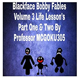 Blackface Bobby Fables Volume 3 Life Lessons Part One And Two