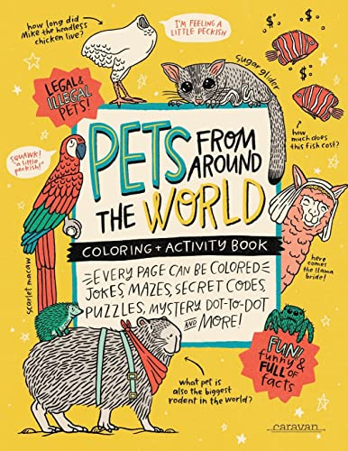 PETS from around the WORLD Coloring + Activity Book: Jokes, Mazes, Secret Codes, Puzzles, Mystery Dot-to-Dot & MORE! (Caravan Coloring + Activity Books)