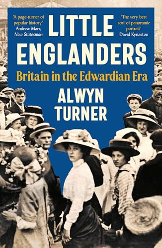 Little Englanders: Britain in the Edwardian Era