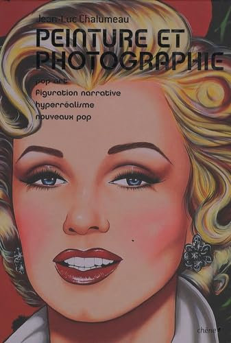 Peinture et photographie: Pop art, figuration narrative, hyperréalisme, nouveaux pop