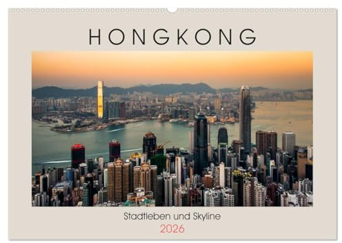 HONGKONG Skyline und Stadtleben (Wandkalender 2026 DIN A2 quer), CALVENDO Monatskalender: Erleben Sie eine Bildreise durch Hongkong. (CALVENDO Orte)