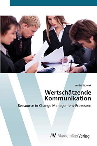 Wertschätzende Kommunikation: Ressource in Change Management-Prozessen
