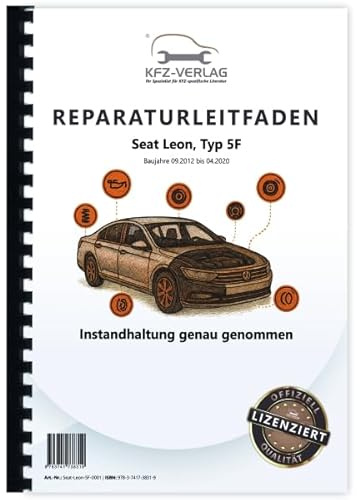 Seat Leon Typ 5F 2012-2020 Instandhaltung Inspektion Wartung Reparaturanleitung Buch Werkstatthandbuch Reparaturhandbuch Reparaturleitfaden KFZ-Verlag