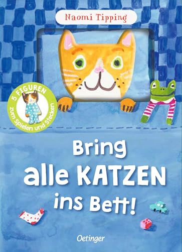Bring alle Katzen ins Bett!: Pappbilderbuch für Kinder ab 2 Jahren mit 5 Spielfiguren zum Herausnehmen und einer gereimten Einschlaf-Geschichte (Mein Tier-Spielbuch)