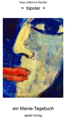 bipolar: ein Manie-Tagebuch