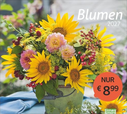 times&more Blumen Bildkalender 2027: Posterkalender mit 12 Fotos wunderschöner Blumensträuße. Dekorativer Wand-Kalender mit Blumenfotos. 30 x 27 cm.