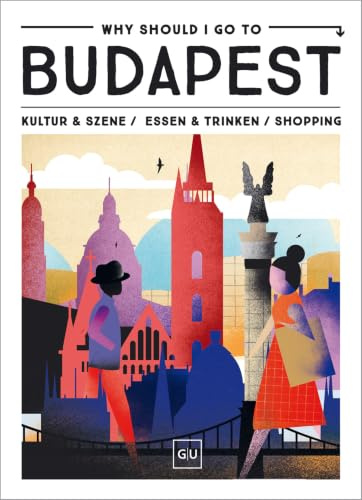 Why Should I Go To Budapest: Dein City-Guide für Insider-Spots, Streetfood, Vintage & Instagram-Hotspots