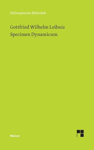 Specimen Dynamicum: Zweisprachige Ausgabe (Philosophische Bibliothek)