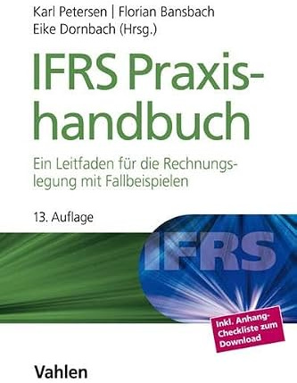 IFRS Praxishandbuch: Ein Leitfaden für die Rechnungslegung mit Fallbeispielen