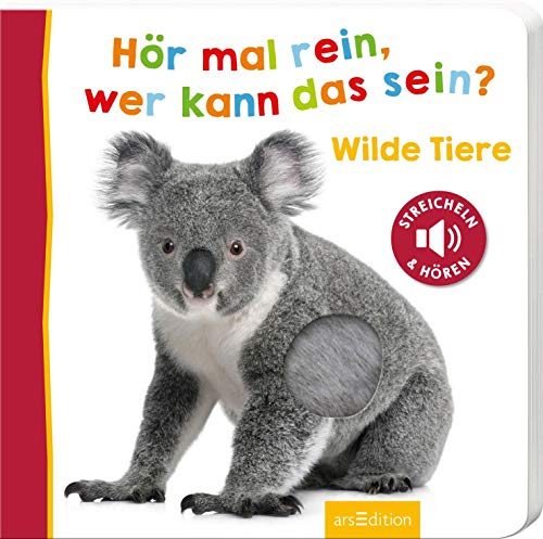 Hör mal rein, wer kann das sein? – Wilde Tiere: Streicheln und hören | Hochwertiges Pappbilderbuch mit 5 Sounds und Fühlelementen für Kinder ab 18 Monaten (Foto-Streichel-Soundbuch)