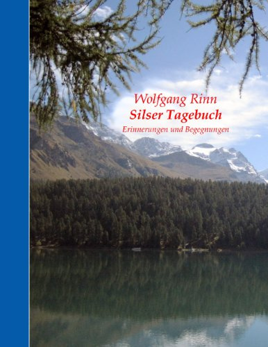 Silser Tagebuch: Erinnerungen und Begegnungen