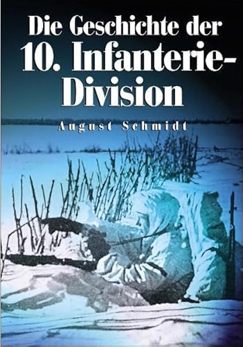 Die Geschichte der 10. Infanterie-Division: 10. Infanterie-Division (mot), 10. Panzer-Grenadier-Division 1941-1945