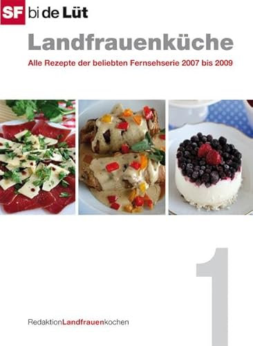 SF bi de Lüt - Landfrauenküche (Band 1): Alle Rezepte der beliebten Fernsehserie von 2007 bis 2009