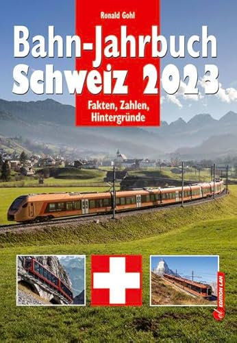 Bahn-Jahrbuch Schweiz 2023: Fakten, Zahlen, Hintergründe