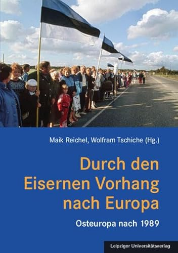 Durch den Eisernen Vorhang nach Europa: Osteuropa nach 1989