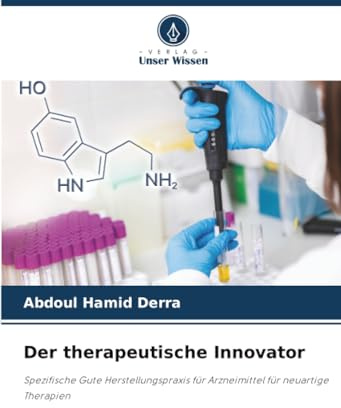 Der therapeutische Innovator: Spezifische Gute Herstellungspraxis für Arzneimittel für neuartige Therapien