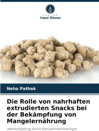 Die Rolle von nahrhaften extrudierten Snacks bei der Bekämpfung von Mangelernährung: Wertschöpfung durch Extrusionstechnologie