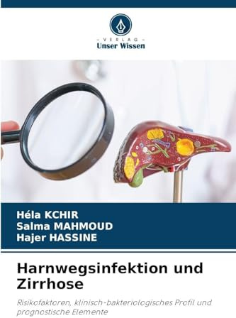 Harnwegsinfektion und Zirrhose: Risikofaktoren, klinisch-bakteriologisches Profil und prognostische Elemente