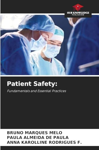 Patient Safety:: Fundamentals and Essential Practices