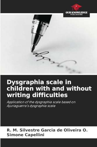 Dysgraphia scale in children with and without writing difficulties: Application of the dysgraphia scale based on Ajuriaguerra's dysgraphia scale