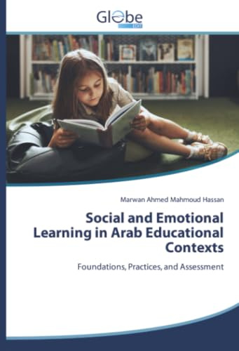 Social and Emotional Learning in Arab Educational Contexts: Foundations, Practices, and Assessment