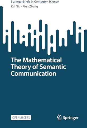 The Mathematical Theory of Semantic Communication (SpringerBriefs in Computer Science)