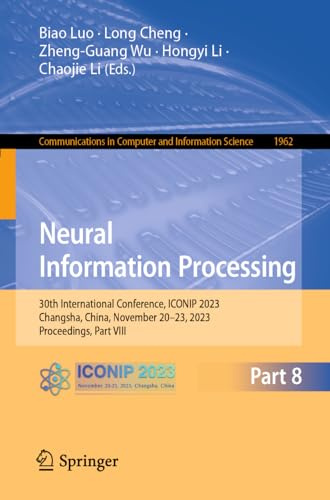 Neural Information Processing: 30th International Conference, ICONIP 2023, Changsha, China, November 20–23, 2023, Proceedings, Part VIII (Communications in Computer and Information Science, Band 1962)