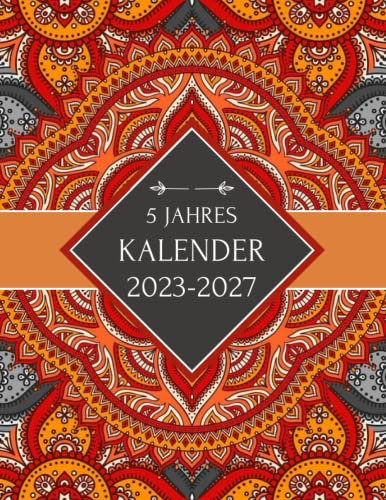 2023 - 2027 5 Jahres Kalender: 60-Monats-Jahresplaner, Monatskalender, Agenda-Planer, Terminplaner und Feiertage