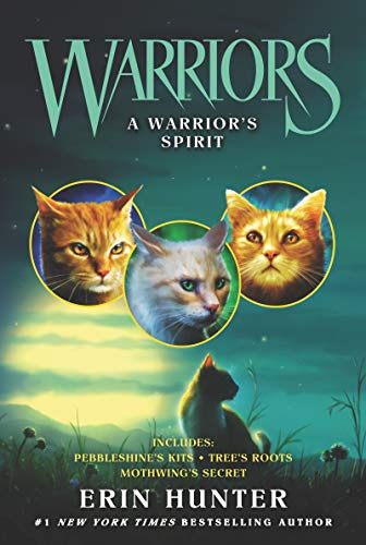 Warriors: A Warrior’s Spirit: A Warrior's Spirit: Three Untold Fantasy Adventures from the #1 Bestselling Series for Children (Ages 8-12) (Warriors Novella)