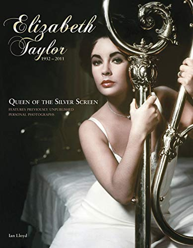 Elizabeth Taylor 1932-2011: Queen of the Silver Screen