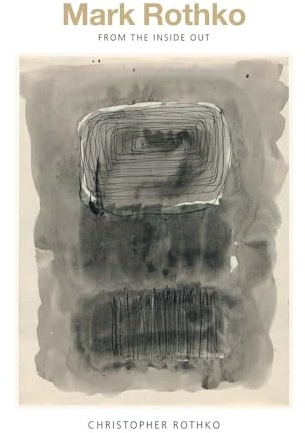 Mark Rothko: From the Inside Out