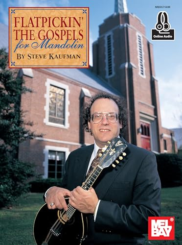 Flatpickin' the Gospels for Mandolin: Includes Online Audio (Mel Bay Presents)